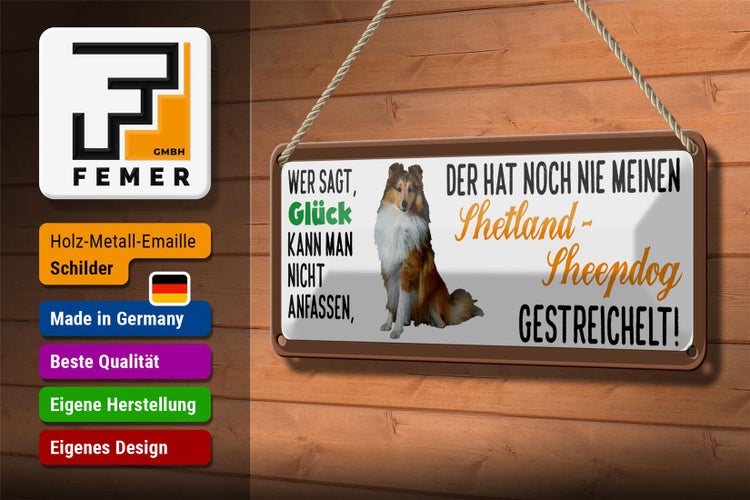 Blechschild Spruch 27x10cm Shetland Sheepdog gestreichelt Dekoration