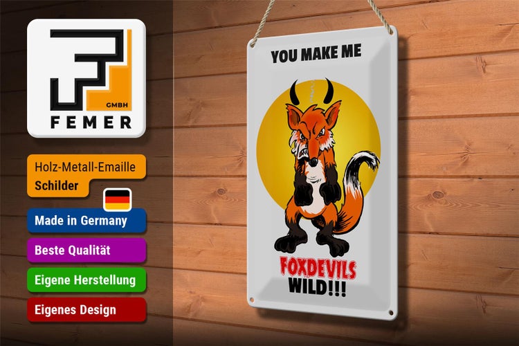 Blechschild Spruch 20x30cm You make me foxdevils wild Fuchs