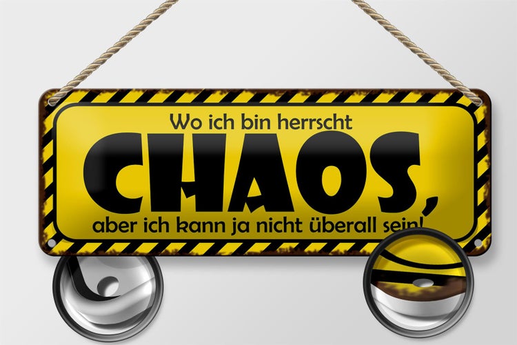 Blechschild Spruch 27x10cm wo ich bin herrscht Chaos aber Dekoration