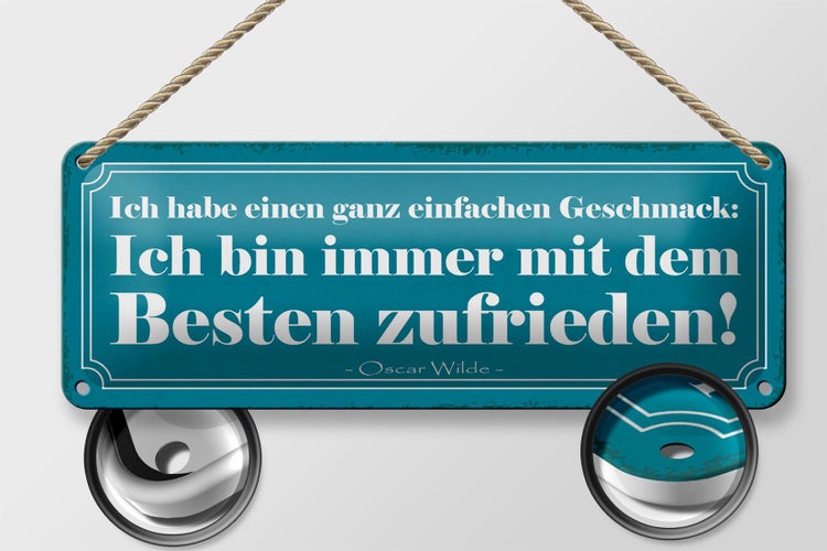 Blechschild Spruch 27x10cm bin immer mit Besten zufrieden Dekoration