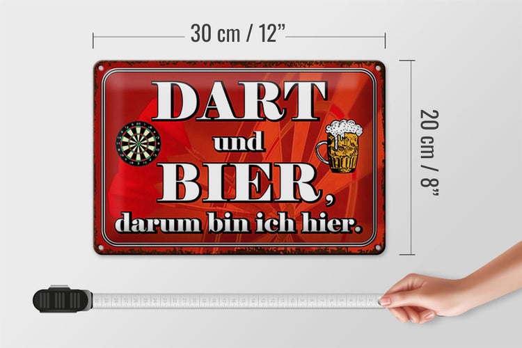 Blechschild Spruch 30x20cm Dart und Bier darum bin ich hier