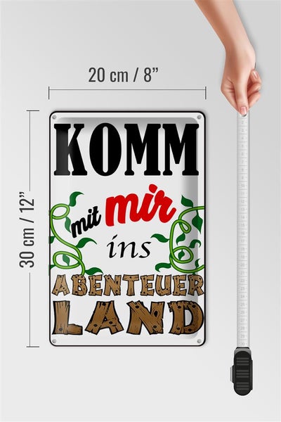 Blechschild Spruch 20x30cm Komm mit mir ins Abenteuerland