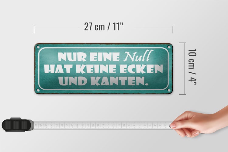 Blechschild Spruch 27x10cm nur eine NULL hat keine Ecken Dekoration