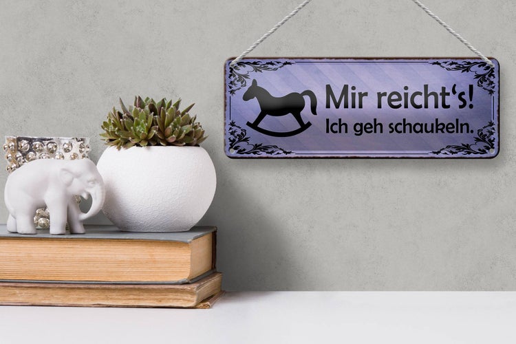 Blechschild Spruch 27x10cm mir reiht`s ich geh schaukeln Dekoration