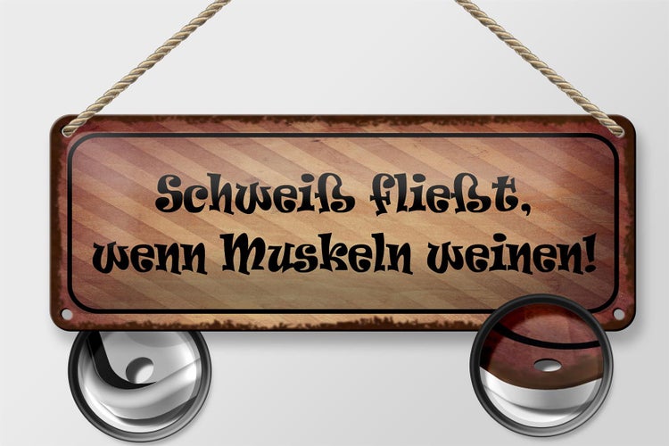 Blechschild Spruch 27x10cm Schweiß fließt Muskeln weinen Dekoration