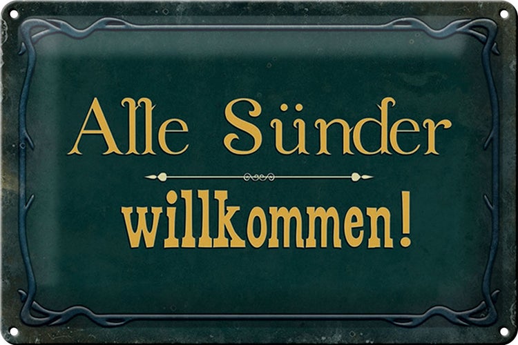 Blechschild Spruch 30x20cm alle Sünder willkommen