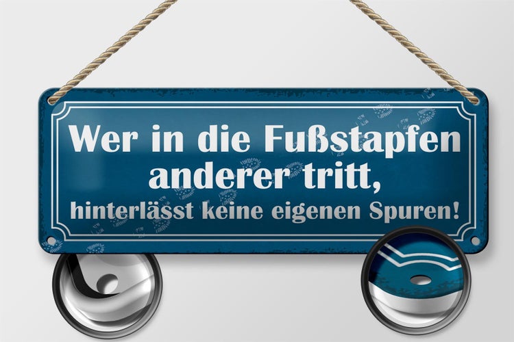 Blechschild Spruch 27x10cm wer in Fußstapfen anderer tritt Dekoration