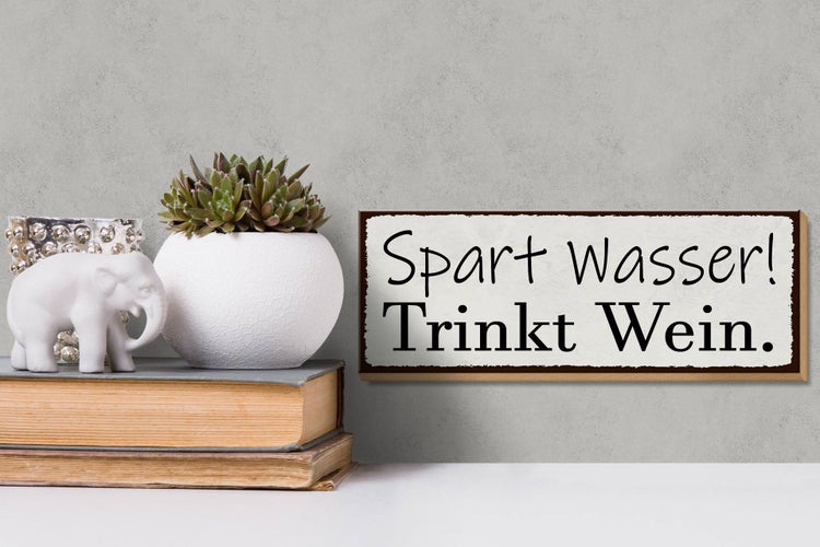 Holzschild Spruch 27x10cm spart Wasser trinkt Wein