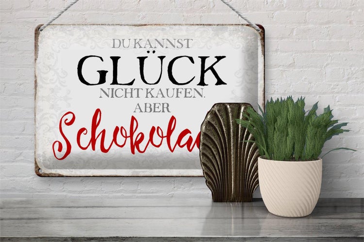Blechschild Spruch 30x20cm Glück nicht kaufen Schokolade
