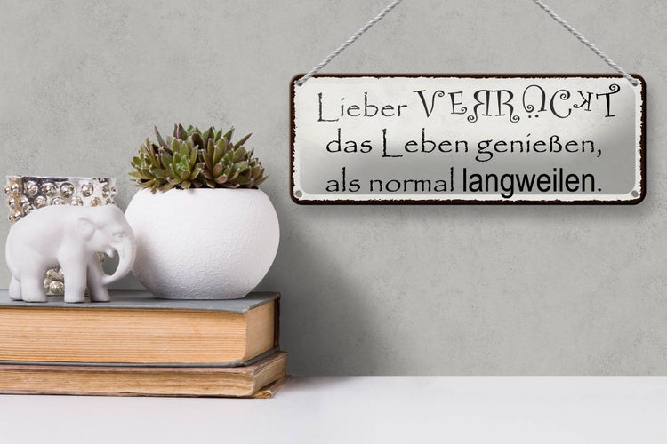Blechschild Spruch 27x10cm lieber verrückt als normal Dekoration
