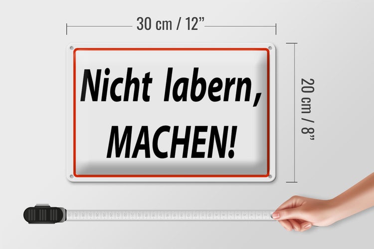Blechschild Spruch 30x20cm Nicht labern machen