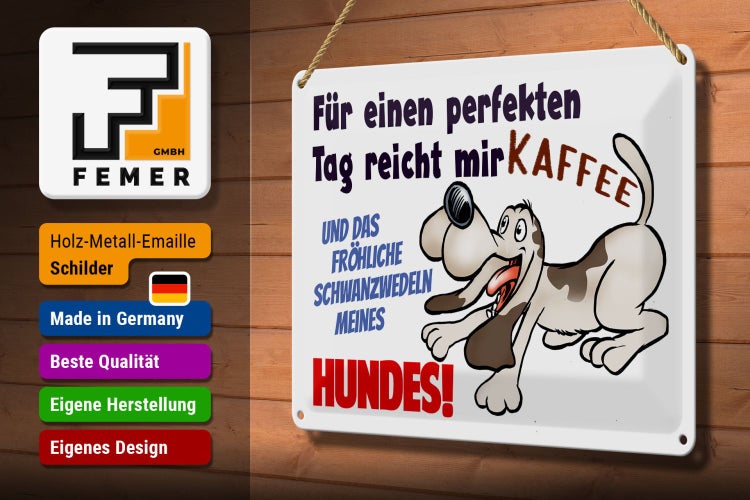 Blechschild Spruch 30x20cm einen perfekten Tag Hund Kaffee