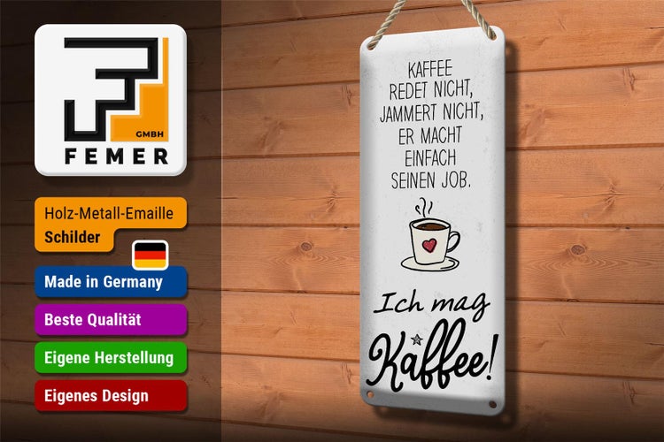 Blechschild Spruch Kaffee redet nicht, jammert nicht 10x27cm