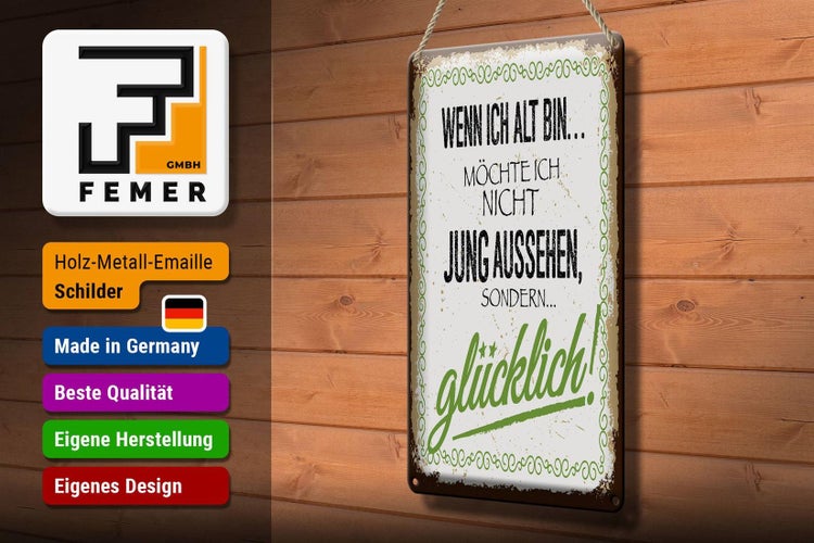 Blechschild Spruch ich alt möchte jung glücklich 20x30cm