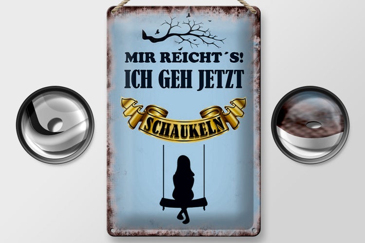 Blechschild Spruch 20x30cm mir reicht´s ich geh schaukeln