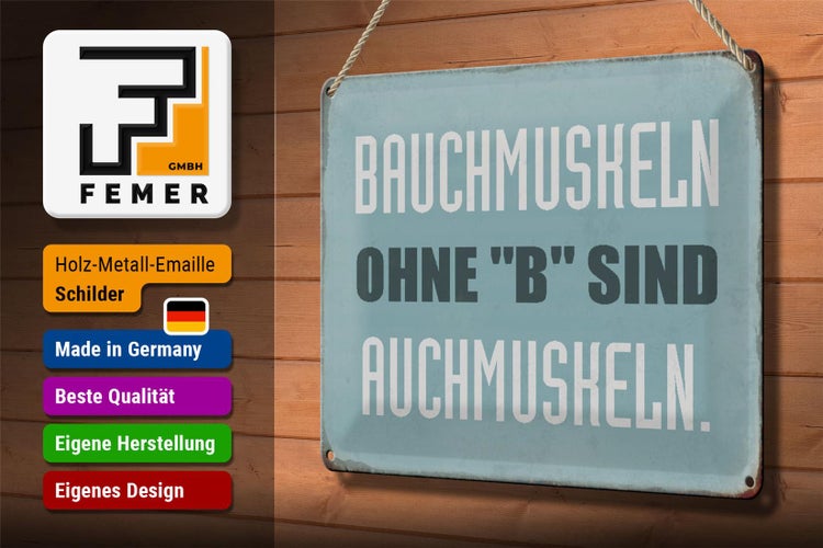 Blechschild Spruch 30x20cm Bauchmuskeln ohne B sind auchmuskeln