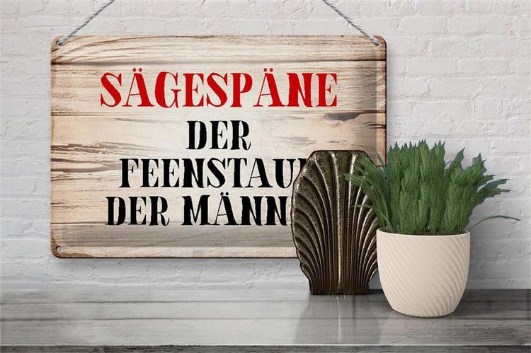 Blechschild Spruch 30x20cm Sägespäne Feenstaub der Männer