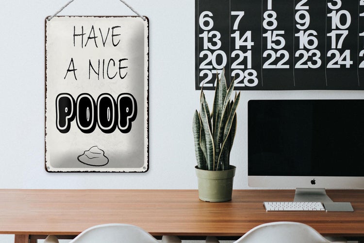 Blechschild Spruch 20x30cm have a nice poop lustig Bad