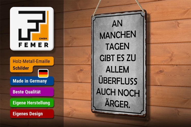 Blechschild Spruch 20x30cm an manchen Tagen gibt es Ärger