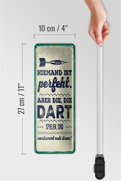Blechschild Spruch 10x27 cm Niemand ist perfekt. Aber die, die Dart spielen Dekoration