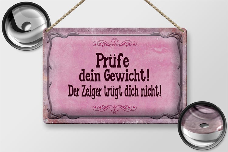 Blechschild Spruch 30x20cm Prüfe dein Gewicht der Zeiger