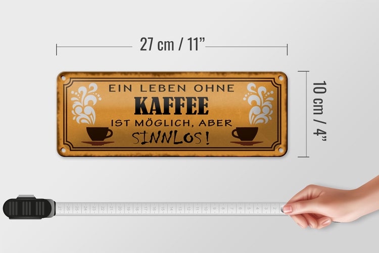 Blechschild Spruch 27x10cm Leben ohne Kaffee sinnlos Dekoration