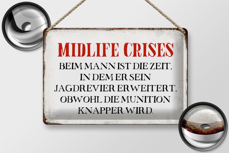 Blechschild Spruch 30x20cm Midlife crises beim Mann Retro