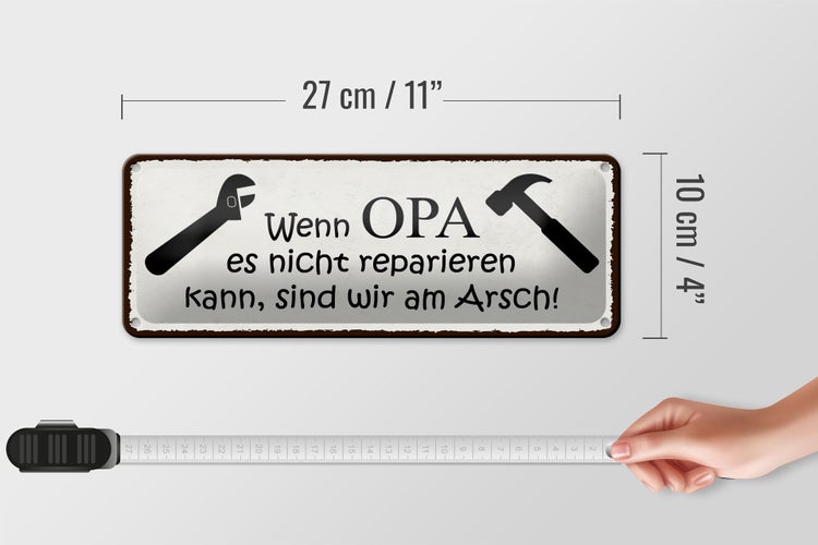 Blechschild Spruch 27x10cm wenn Opa nicht repariert wir Dekoration