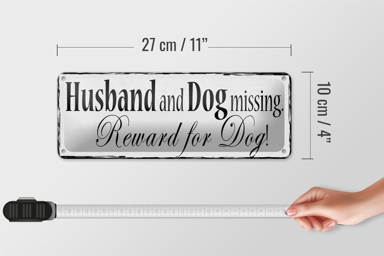 Blechschild Spruch 27x10cm Husband and Dog missing Reward Dekoration