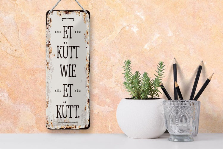 Blechschild Spruch 10x27 cm Et Kütt wie et kütt kölscher Spruch Dekoration