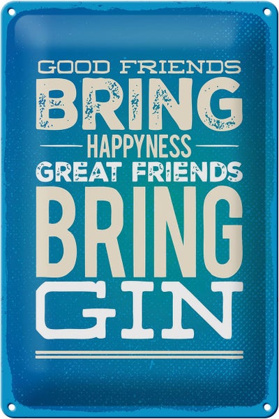 Blechschild Spruch Good Friends bring Happyness Gin 20x30cm