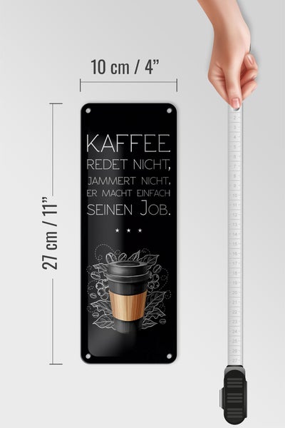 Blechschild Spruch Kaffee redet nicht macht seinen Job 10x27cm