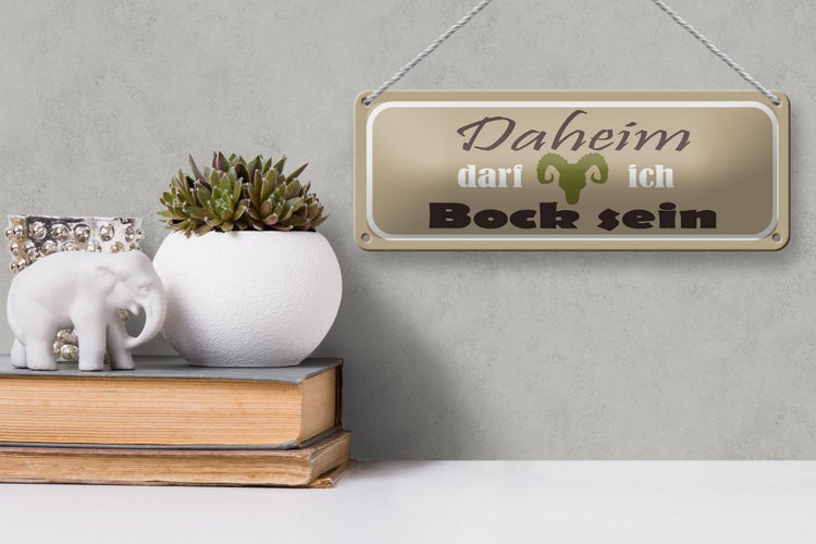 Blechschild  Spruch 27x10cm Daheim darf ich Bock Dekoration