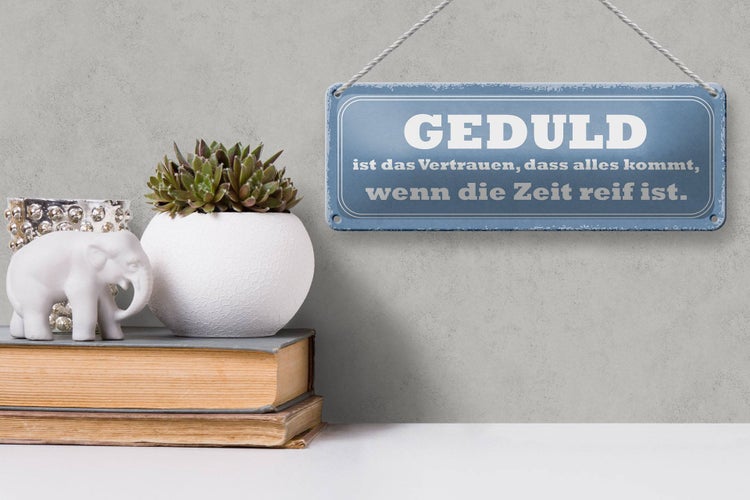 Blechschild Spruch 27x10cm Geduld ist das Vertrauen dass Dekoration