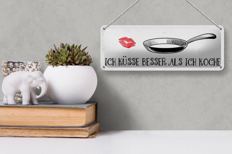 Blechschild Spruch Ich küsse besser als ich koche 27x10cm