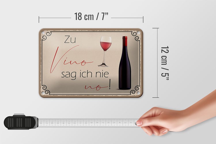 Blechschild Spruch 18x12cm Wein Zu Vino sag ich nie no