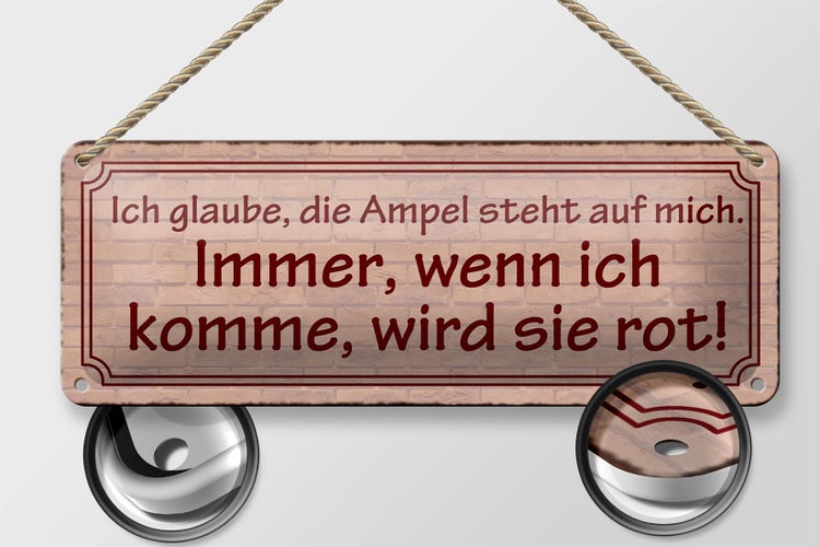 Blechschild Spruch 27x10cm Ampel steht auf mich immer rot Dekoration