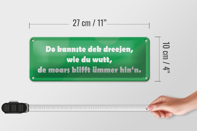 Blechschild Spruch 27x10cm Do kannste dek dreejen wie du wutt