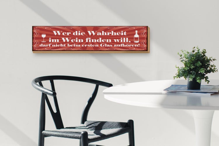 Holzschild Spruch 46x10cm Wer Wahrheit im Wein finden will Dekoration