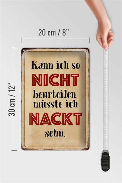 Blechschild Spruch 20x30cm kann so nicht muss nackt sehn