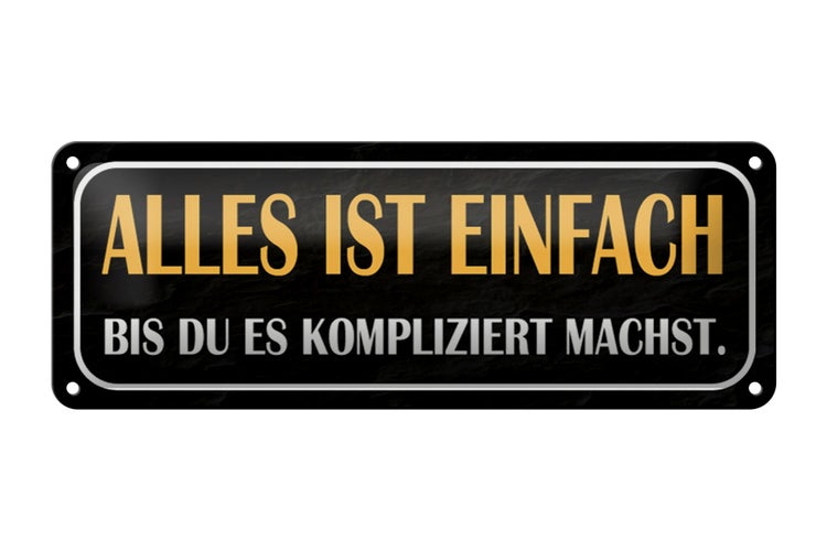 Blechschild Spruch 27x10cm alles einfach bis du kompliziert Dekoration