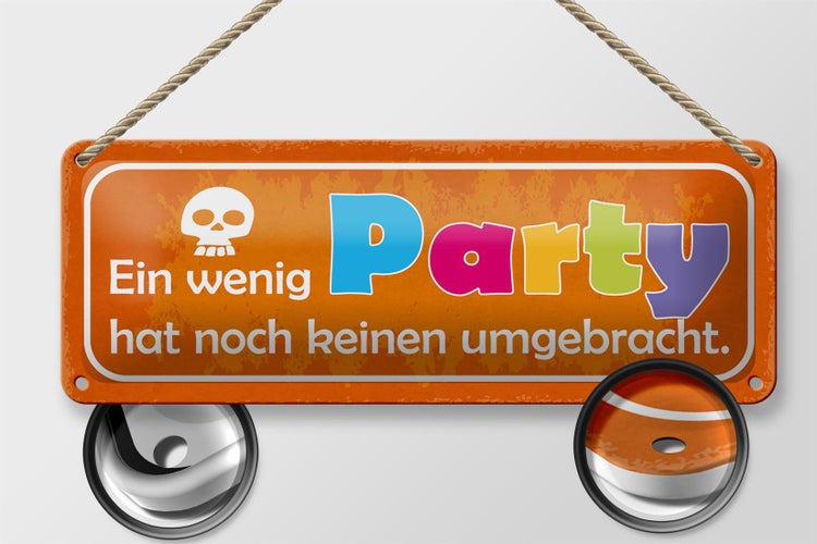 Blechschild Spruch 27x10cm ein wenig Party keine umgebracht Dekoration