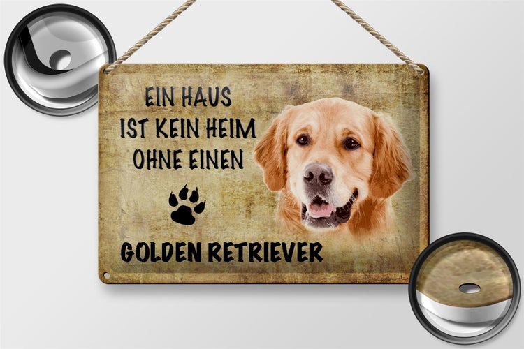 Blechschild Spruch 30x20cm Golden Retriever Hund ohne kein Heim