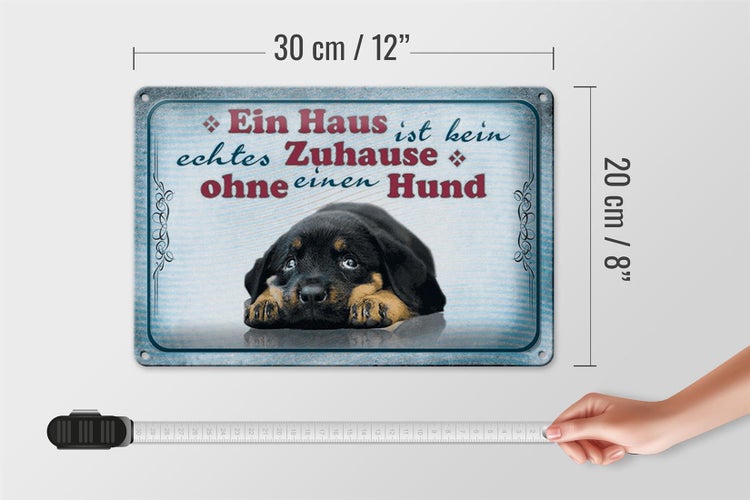 Blechschild Spruch 30x20cm kein echtes Zuhause ohne Hund