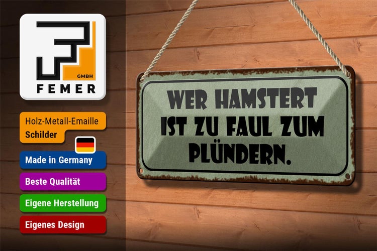 Blechschild Spruch 27x10cm wer hamstert faul zum plündern Dekoration