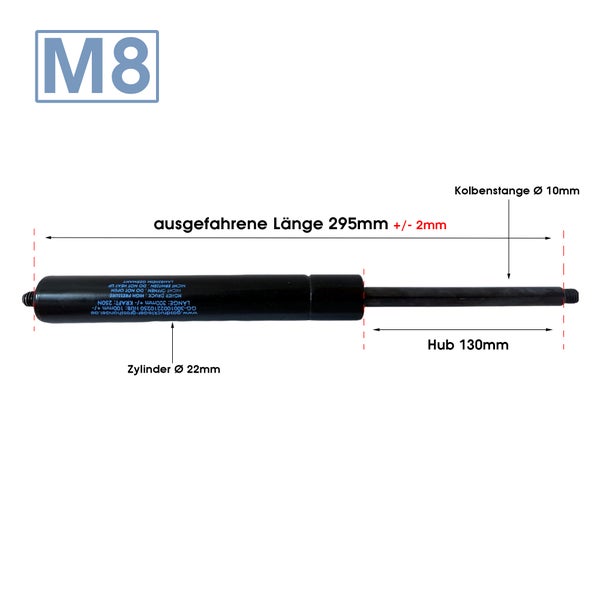 Gasdruckfeder M8, ausgefahrene Länge 295 Millimeter, Hub 130 Millimeter, Zylinder 22 Millimeter, Kolbenstange 10 Millimeter.