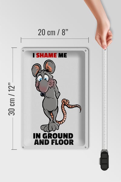 Blechschild Spruch 20x30cm I shame me in ground and floor