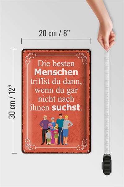 Blechschild Spruch 20x30cm die besten Menschen triffst du