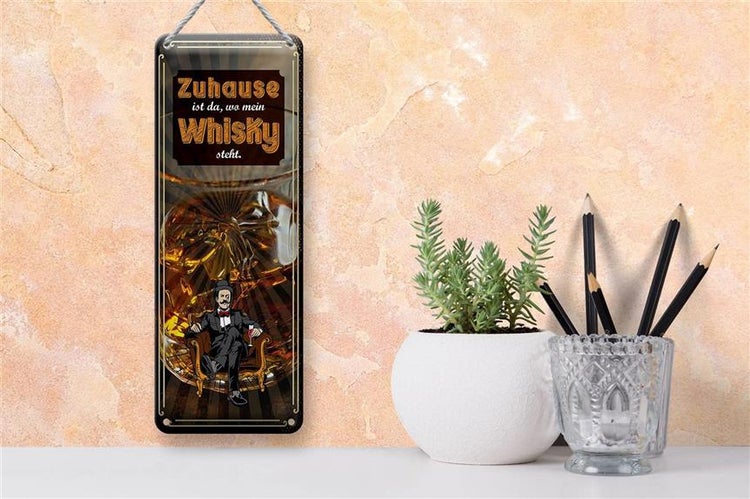Blechschild Spruch 10x27cm Zuhause ist da wo mein Whisky steht