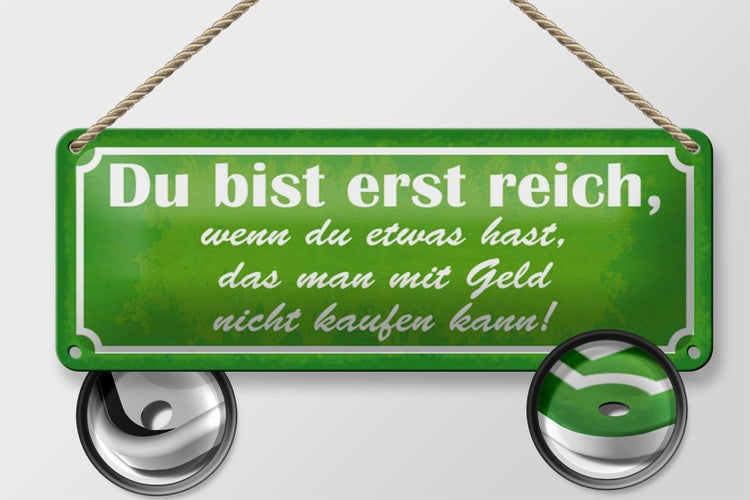 Blechschild Spruch 27x10cm du bist reich wenn du etwas hast Dekoration